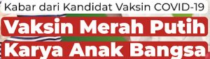April, Kandidat Vaksin Merah Putih Diserahkan ke Bio Farma