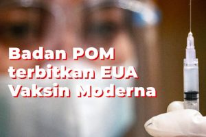 Badan POM terbitkan EUA Vaksin Moderna