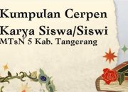 Lima Cerpen Terbaik Karya Siswa/Siswi MTsN 5 Tangerang