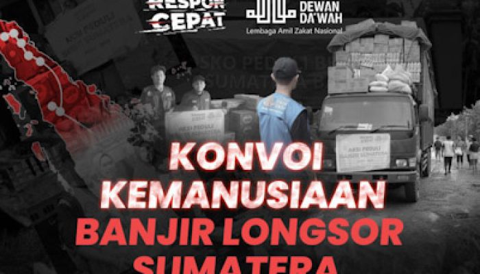 Laznas Dewan Da’wah Siapkan Konvoi Kemanusiaan untuk Korban Banjir dan Longsor Sumatera