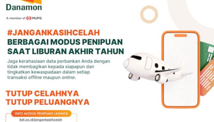 Danamon Himbau Liburan Aman Tanpa Cemas dengan, ‘JanganKasihCelah pada Penipuan Saat Bertransaksi