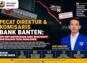 DPD KNPI Banten: Pecat Direktur dan Komisaris Bank Banten, Audit Investigatif dan Evaluasi Manajemen