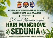 Hari Mangrove Sedunia, Polda Banten Ajak Masyarakat Jaga Kelestarian Pesisir